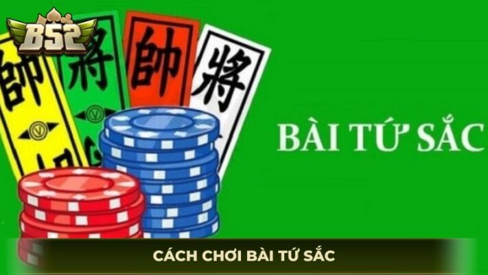 cách chơi bài tứ sắc